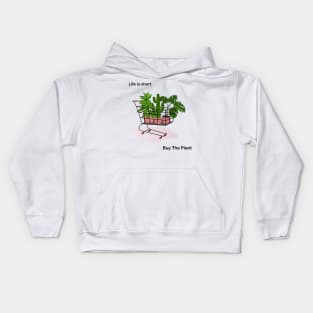 Life is Short, Buy the Plant Kids Hoodie